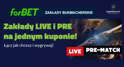 Zakłady LIVE + prematch na jednym kuponie w forBET
