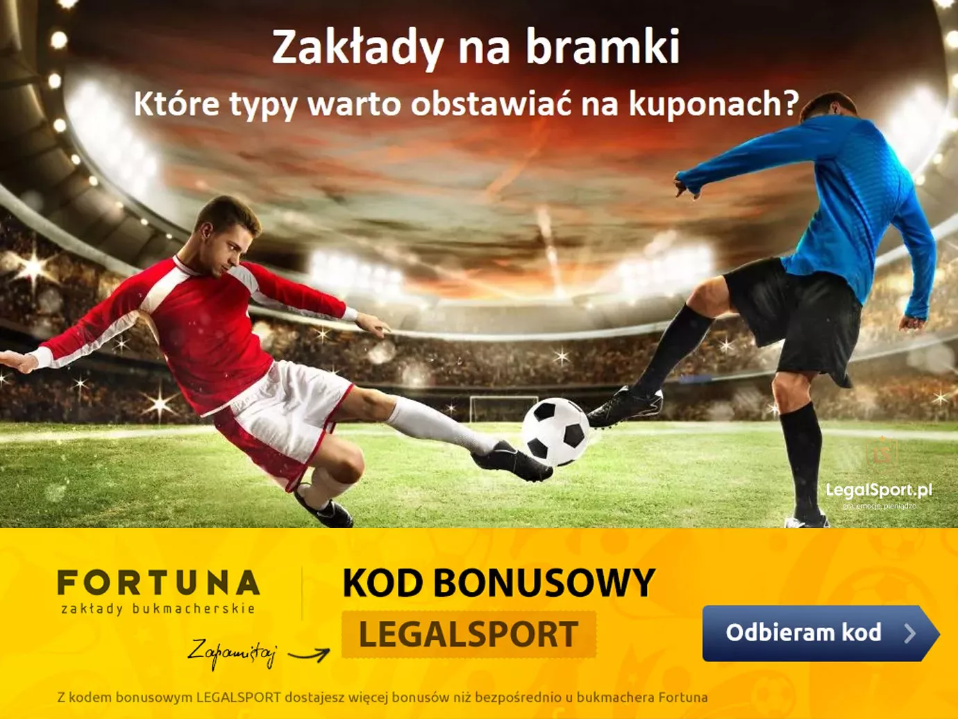Zdjęcie z piłkarzami oraz kod LEGALSPORT do bukmachera Fortuna