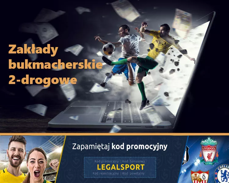 Legalni bukmacherzy internetowi - zakłady sportowe 2-drogowe