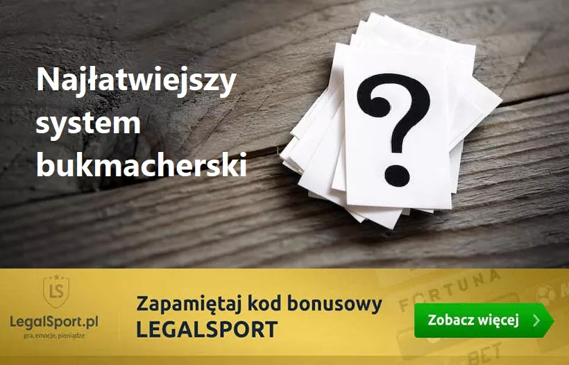 Najłatwiejszy system bukmacherski