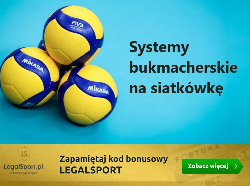 Zakłady bukmacherskie na siatkówkę - typy na siatkę w ramach systemów bukmacherskich u polskich operatorów