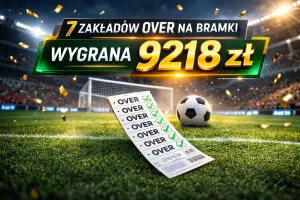Wygrana 9218 zł z 7 zakładów na overy 