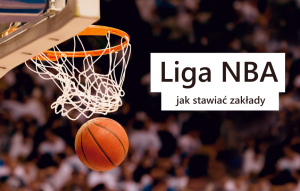 Jak zwiększyć swoje szanse na poprawne typowanie meczów koszykówki w lidze NBA?