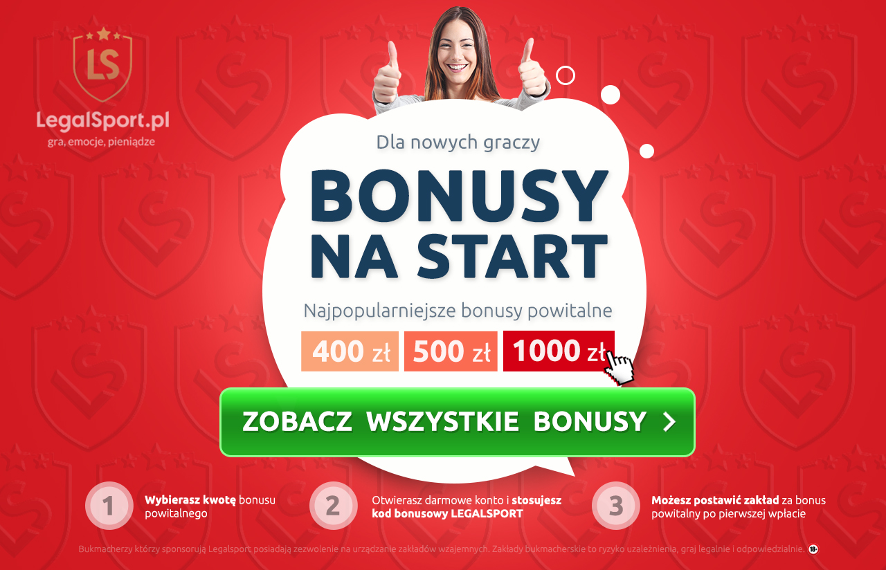 Bonusy na start - sprawdź najlepszy dla siebie LEGALSPORT - kod zapewniające najlepsze warunki bonusów na start