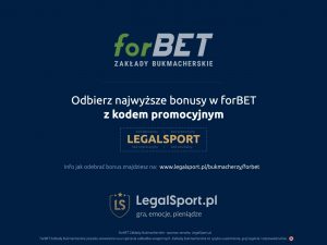 Bukmacher forBET i kod bonusowy LEGALSPORT forBET Zakłady Bukmacherskie