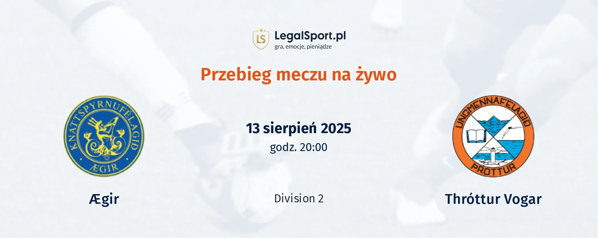 Przebieg Ægir - Thróttur Vogar