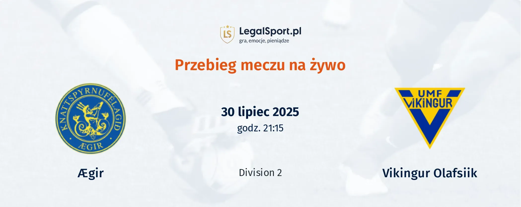 Przebieg Ægir - Vikingur Olafsiik