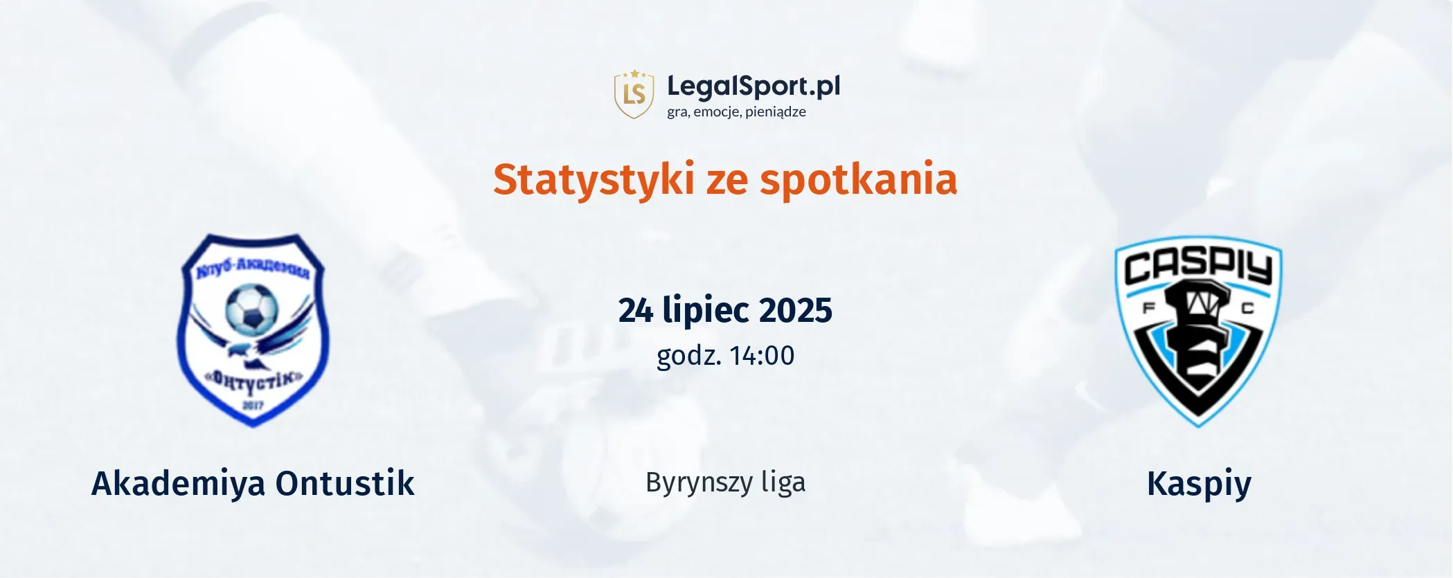 Statystyki Akademiya Ontustik - Kaspiy