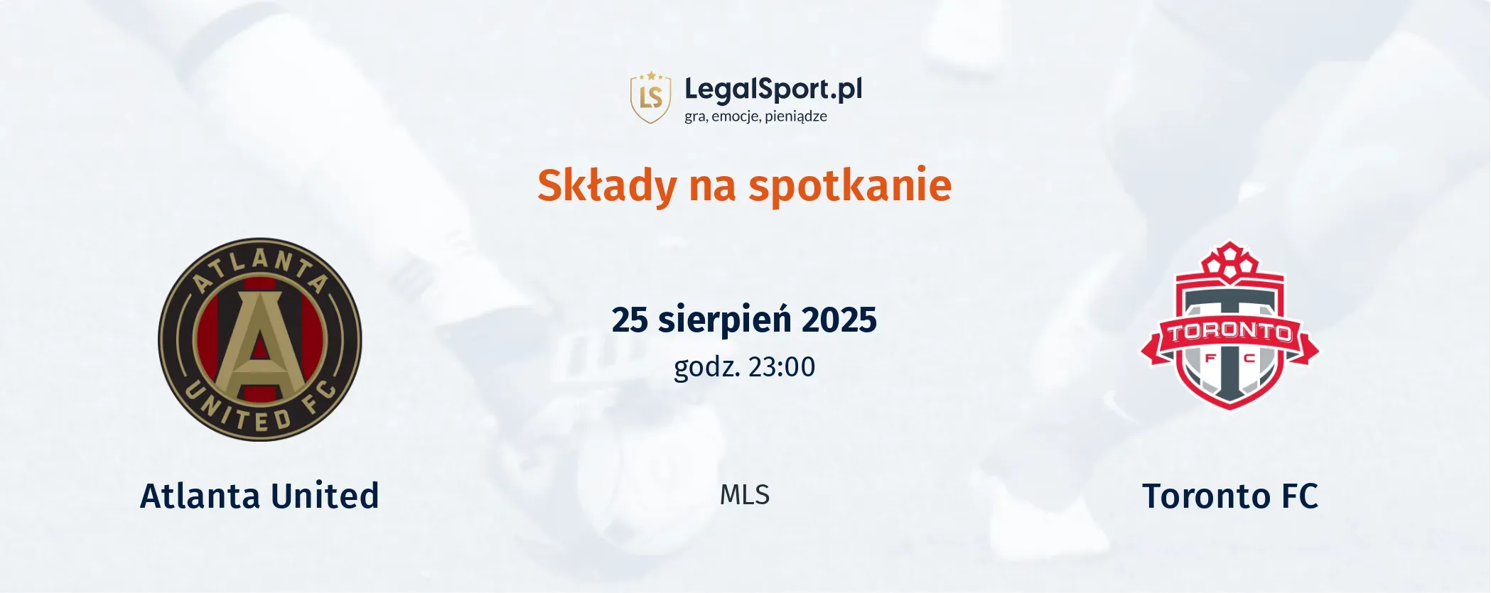 Składy Atlanta United FC - Toronto FC