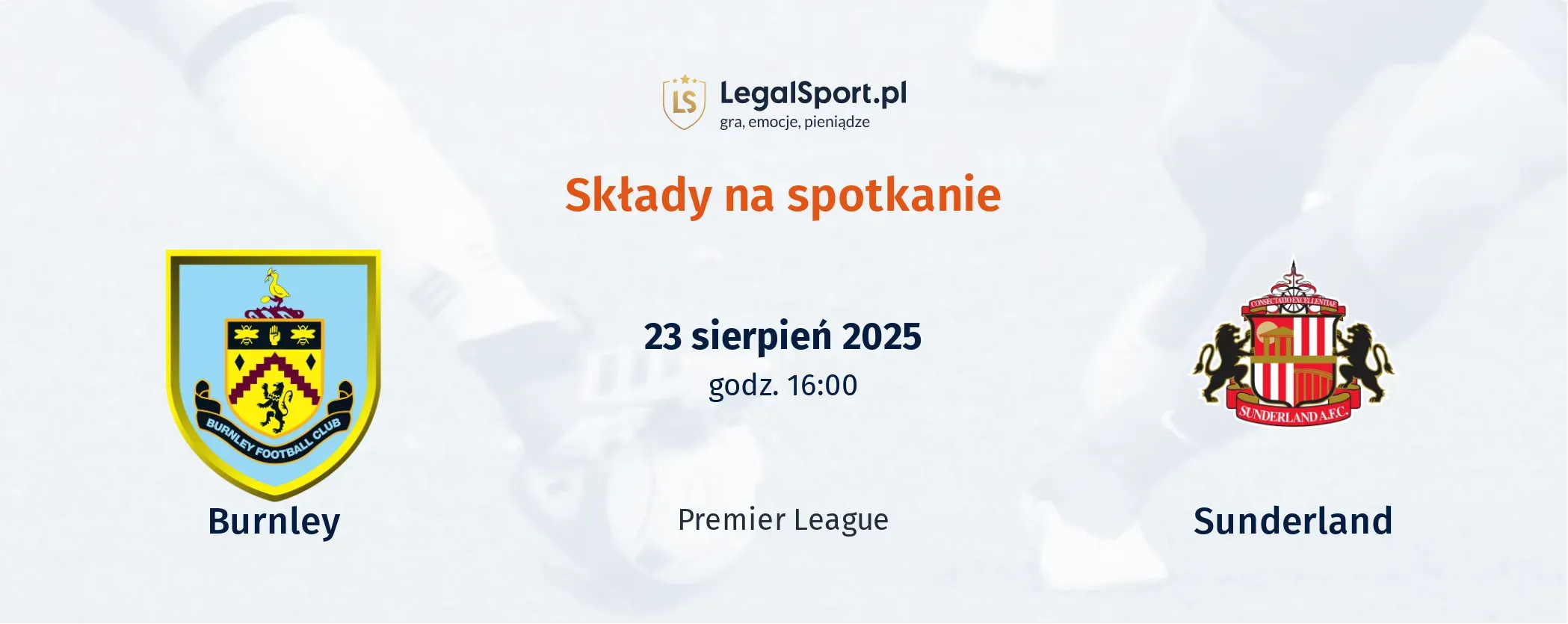 Składy Burnley - Sunderland