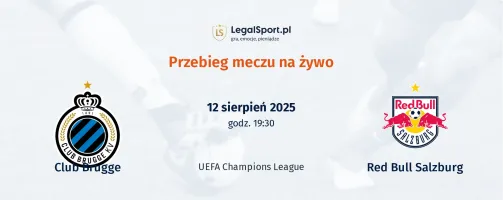Przebieg Club Brugge - Red Bull Salzburg