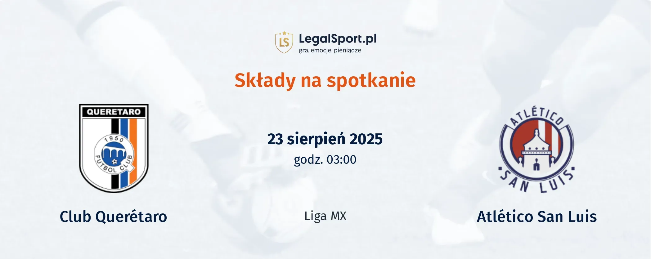 Składy Club Queretaro - Atletico San Luis