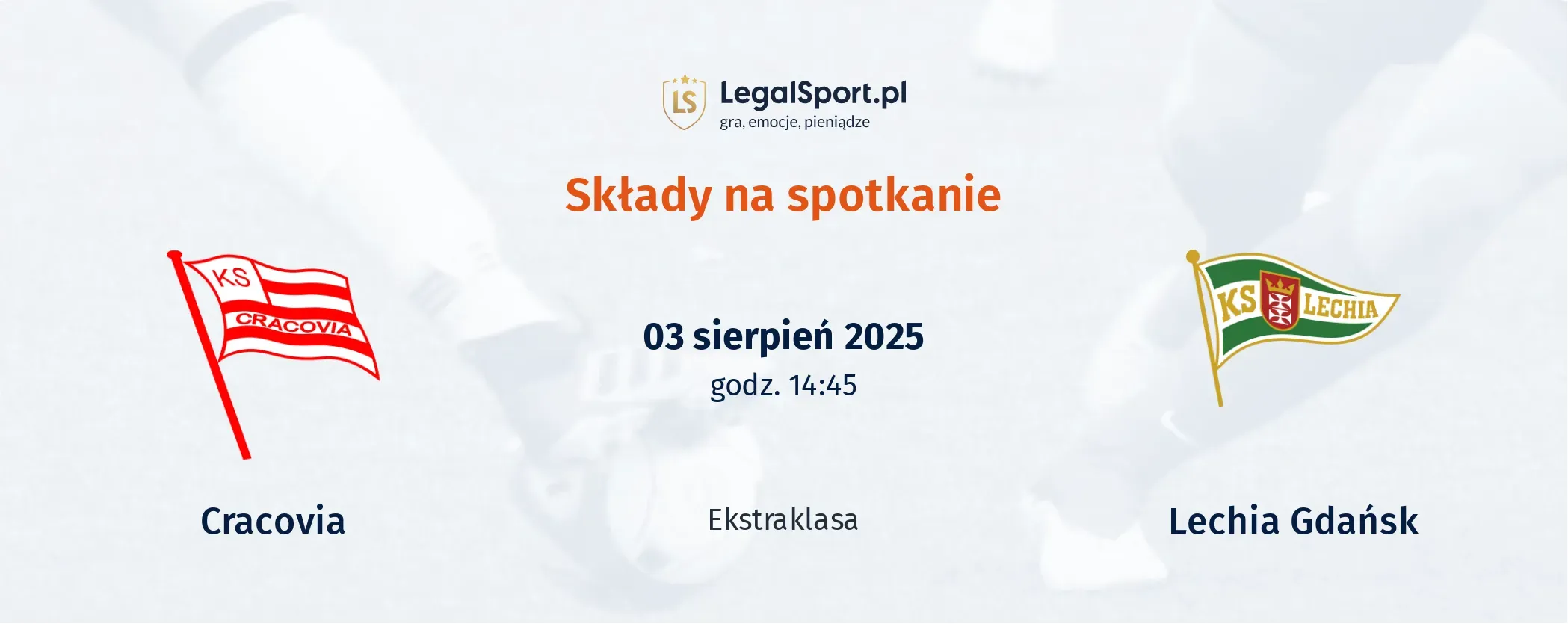 Składy Cracovia - Lechia Gdansk