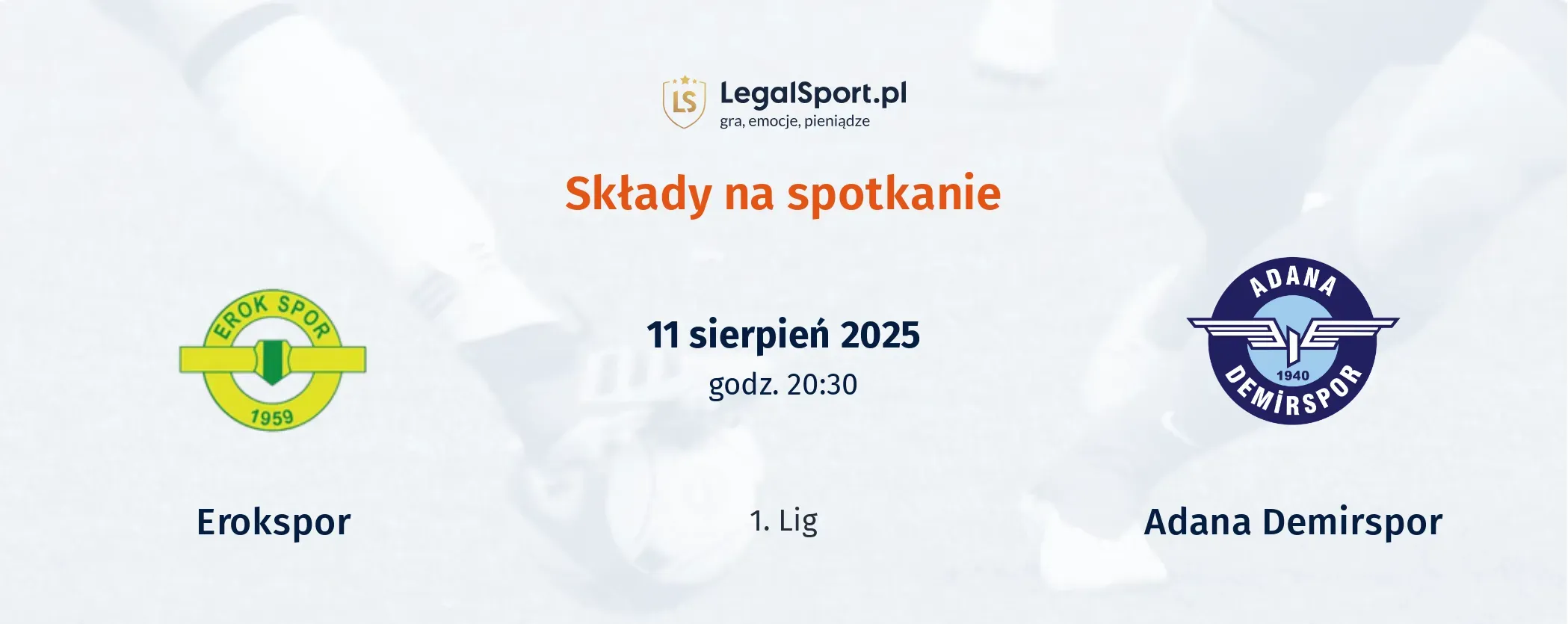 Składy Erokspor - Adana Demirspor