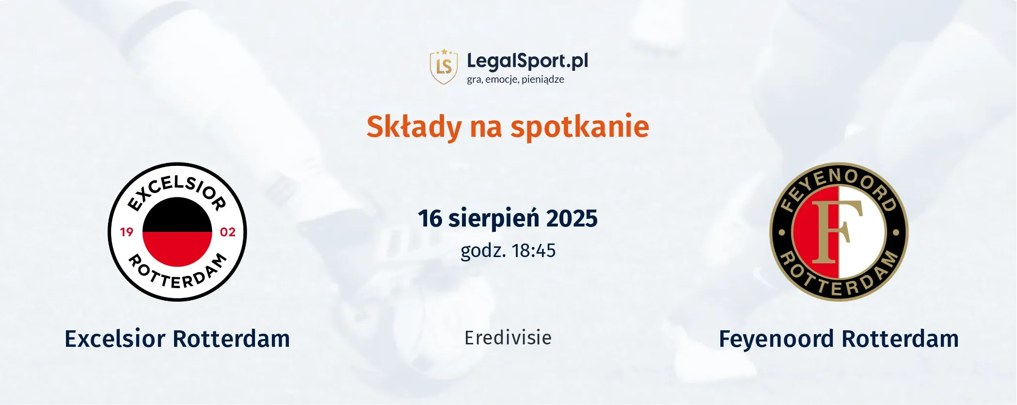Składy Excelsior Rotterdam - Feyenoord