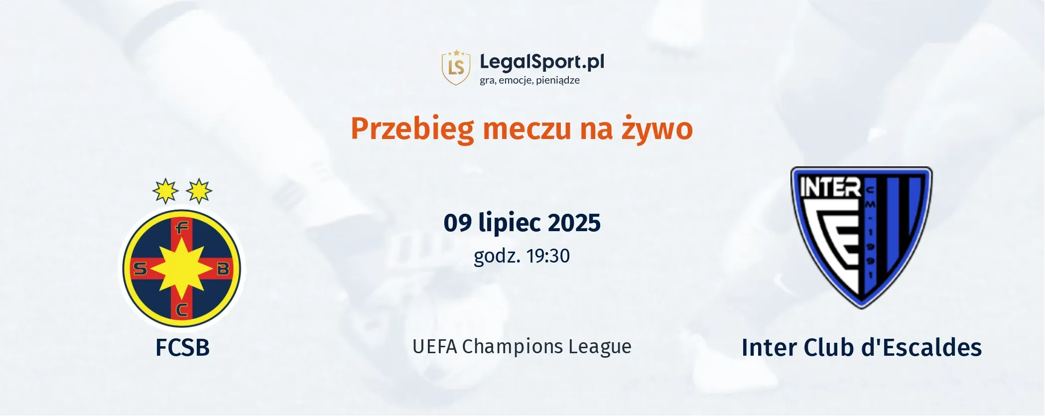 Przebieg FCSB - Inter Club d'Escaldes