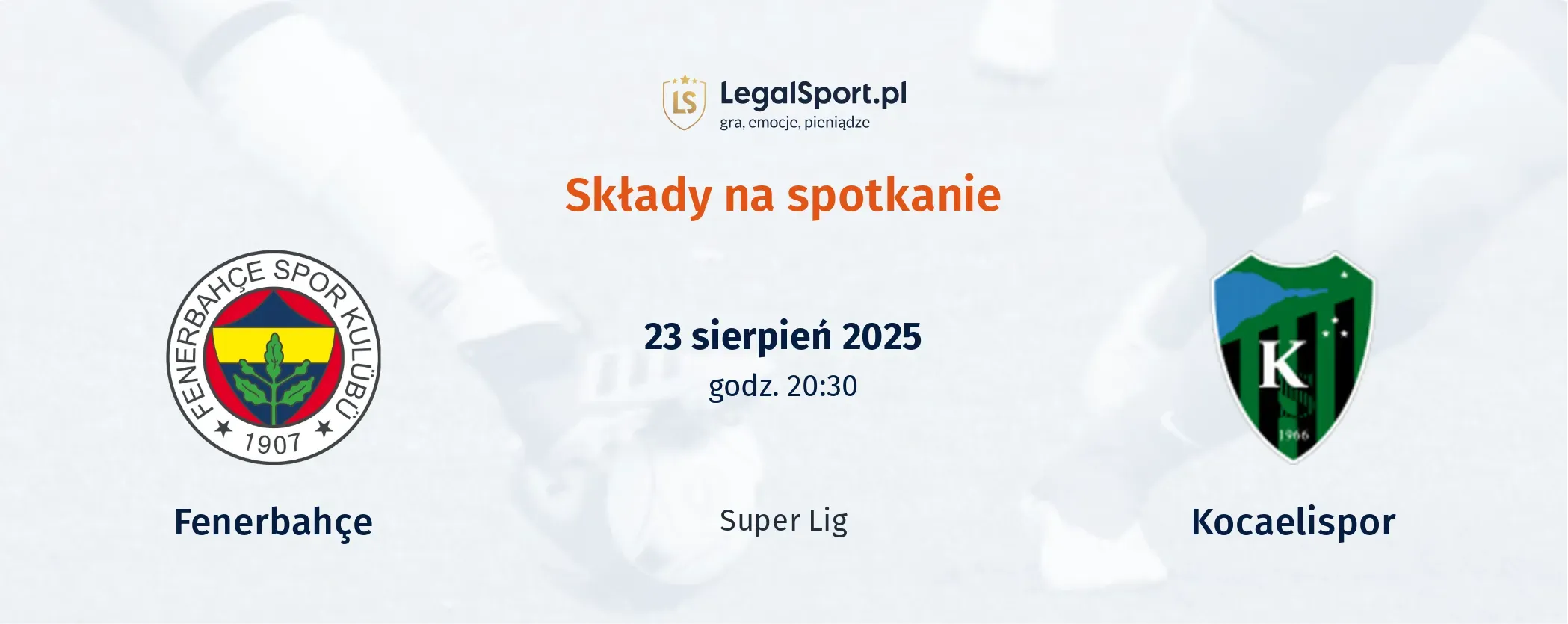Składy Fenerbahce - Kocaelispor
