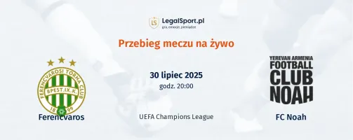 Przebieg Ferencvarosi TC - FC Noah