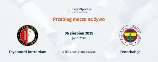Przebieg Feyenoord - Fenerbahce