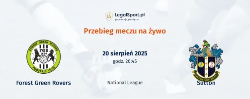 Przebieg Forest Green Rovers - Sutton United