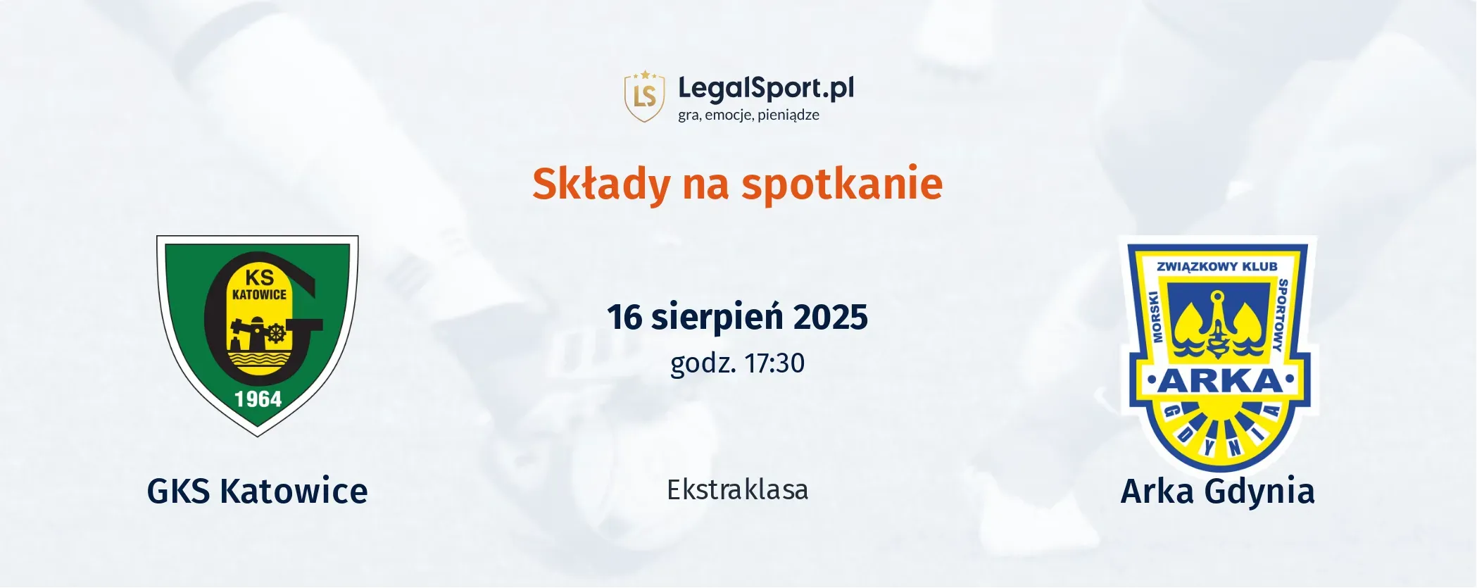 Składy GKS Katowice - Arka Gdynia