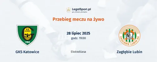 Przebieg GKS Katowice - Zagłębie Lubin