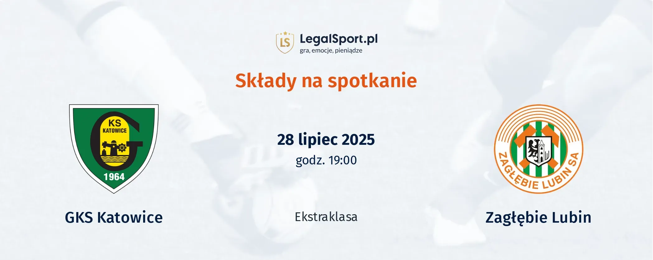 Składy GKS Katowice - Zagłębie Lubin