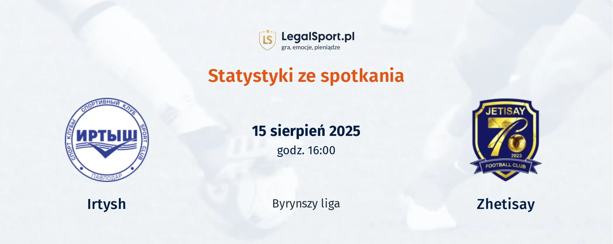 Statystyki Irtysh - Zhetisay