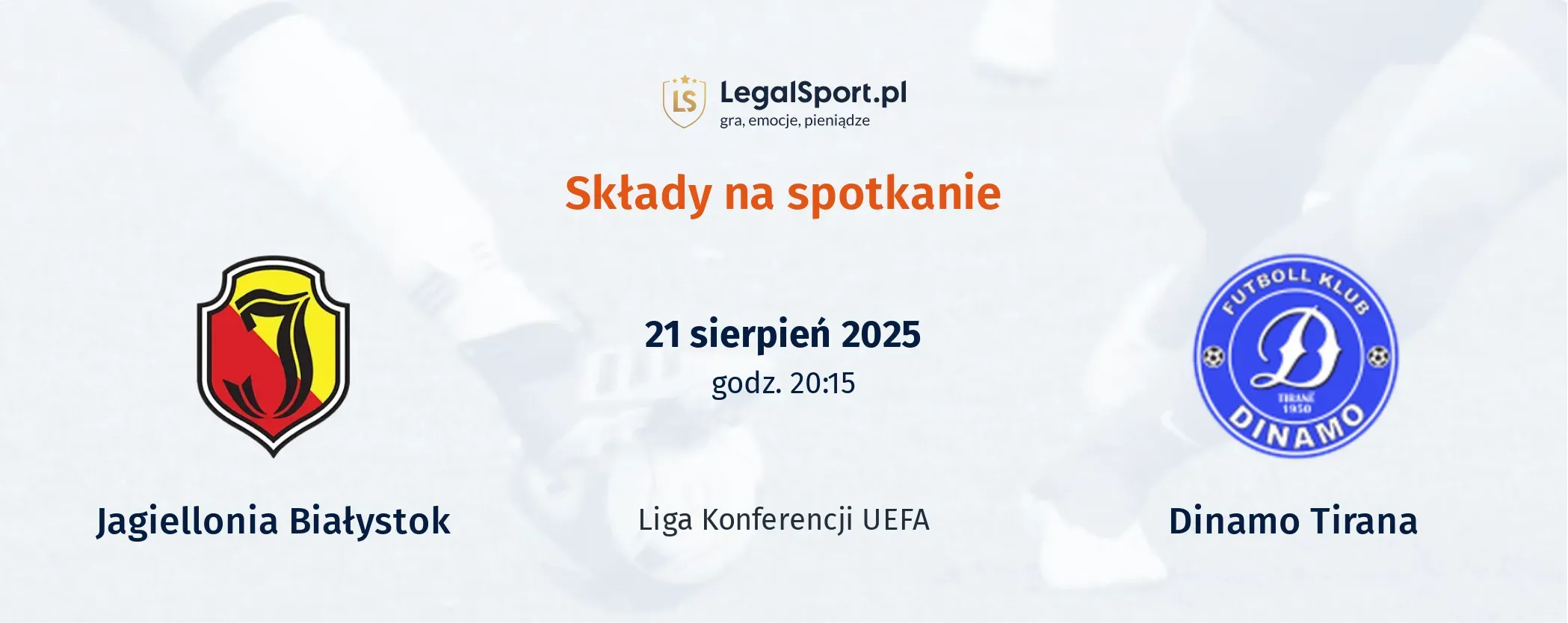 Składy Jagiellonia Białystok - Dinamo Tirana