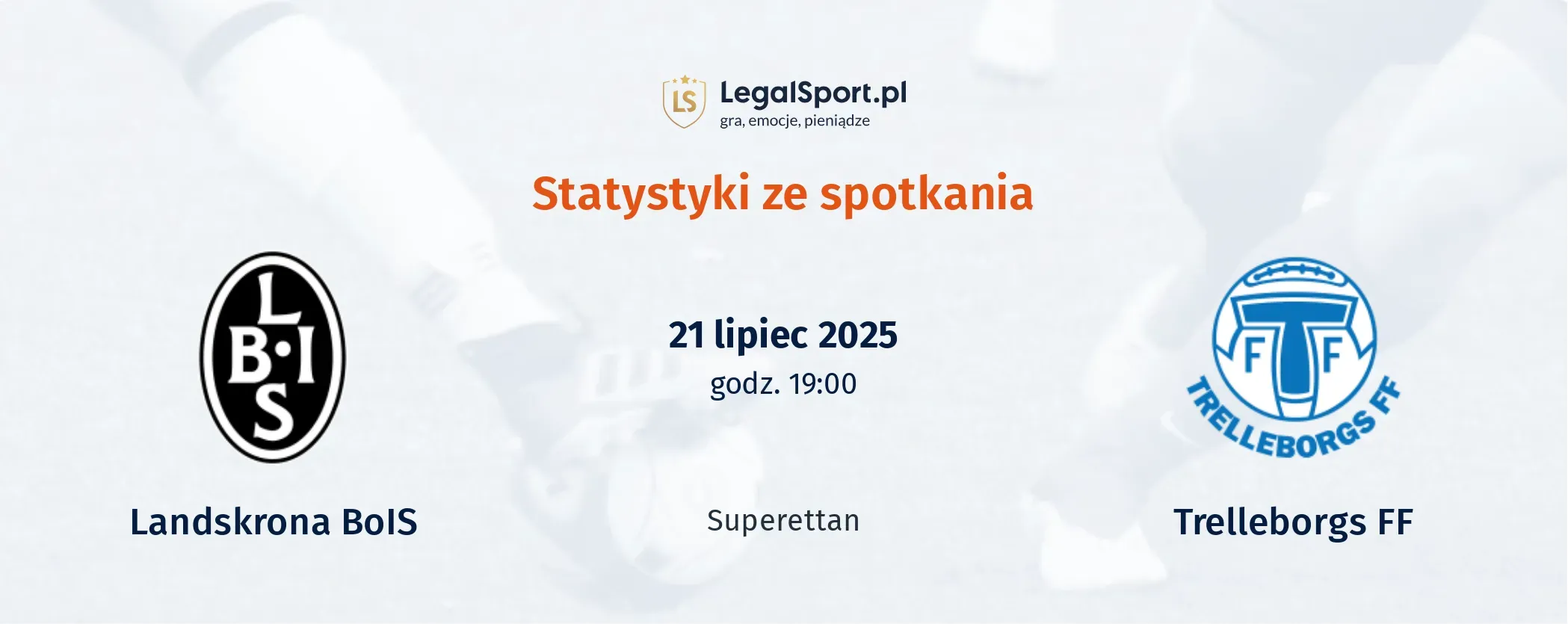 Statystyki Landskrona BoIS - Trelleborgs FF