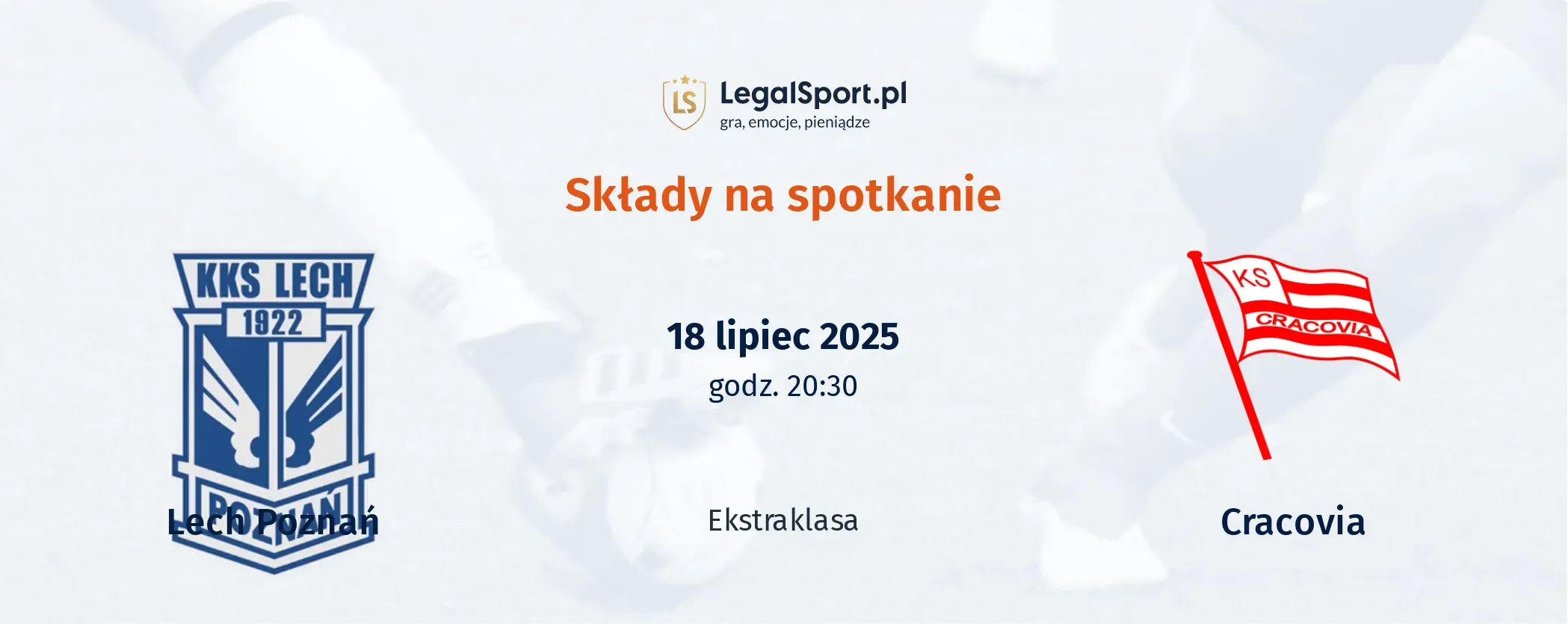 Składy Lech Poznań - Cracovia