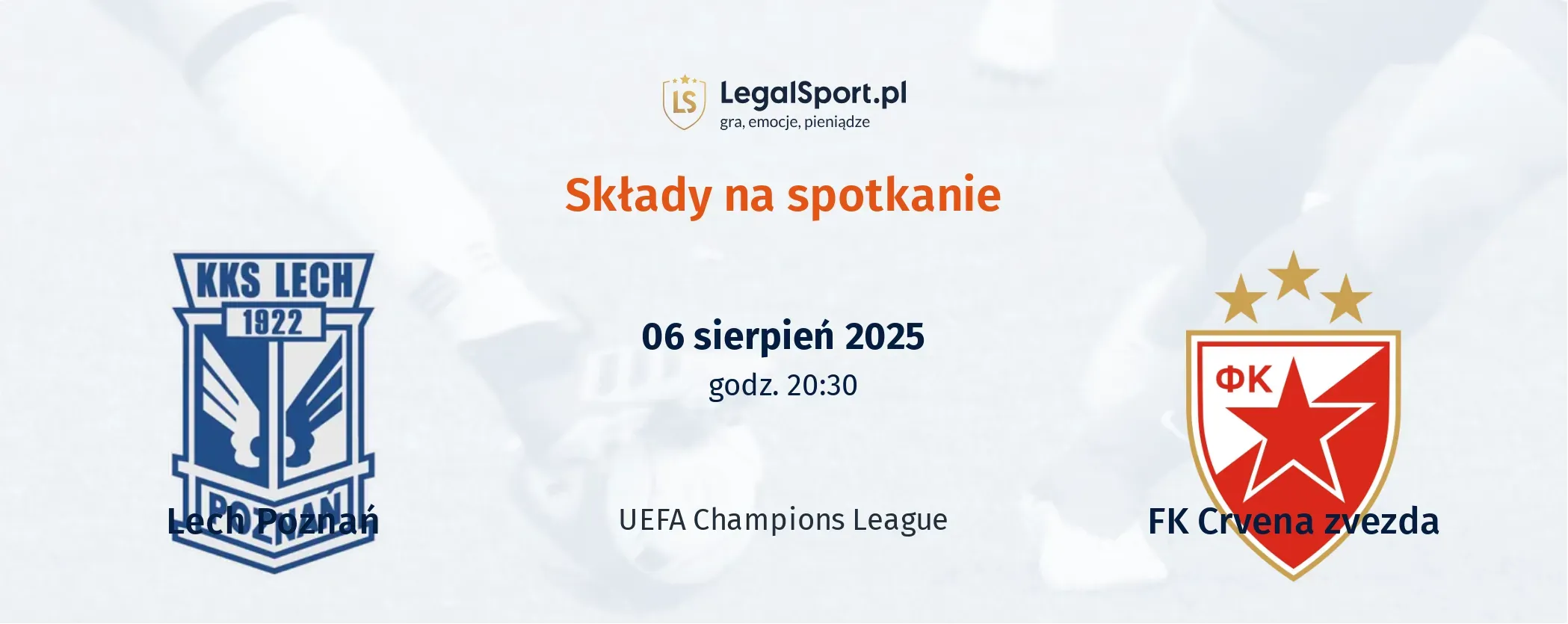 Składy Lech Poznań - FK Crvena Zvezda
