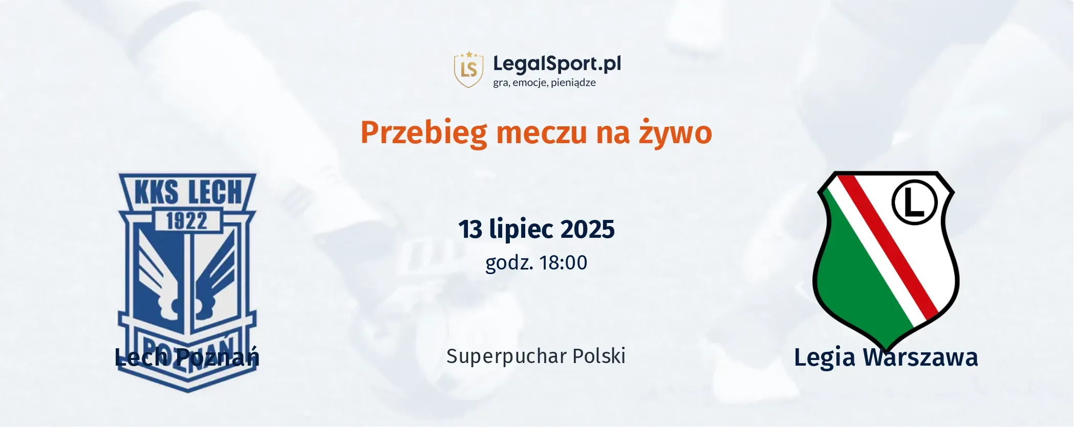 Przebieg Lech Poznań - Legia Warszawa