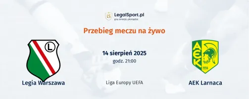 Przebieg Legia Warszawa - AEK Larnaca
