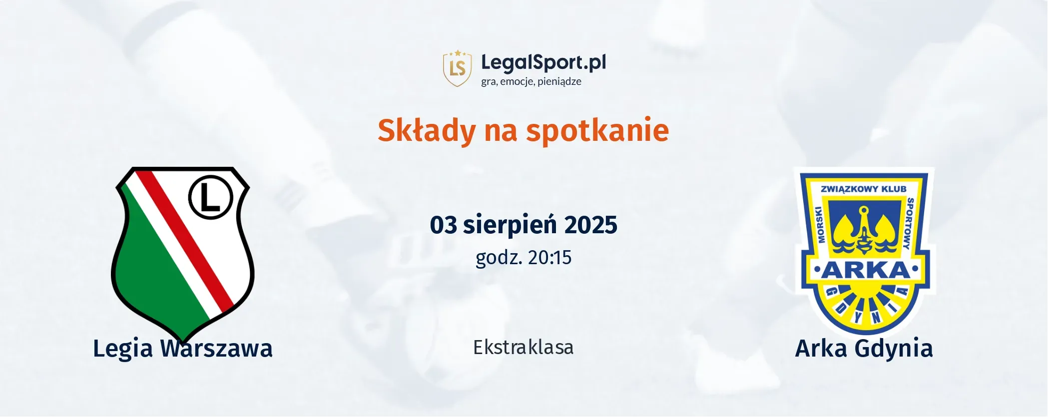 Składy Legia Warszawa - Arka Gdynia