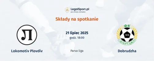 Składy Lokomotiv Plovdiv - Dobrudzha
