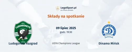 Składy Ludogorets - Dinamo Mińsk