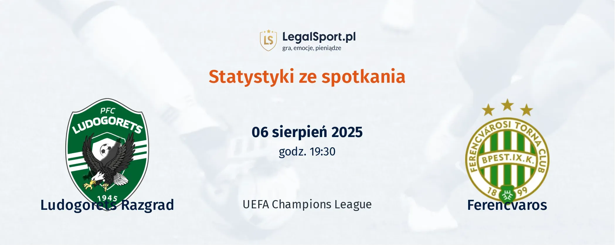 Statystyki Ludogorets - Ferencvarosi TC