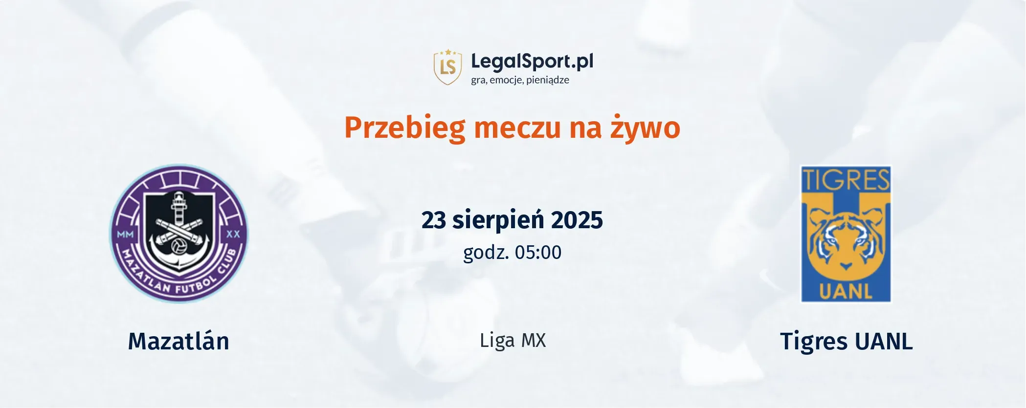Przebieg Mazatlán - Tigres UANL