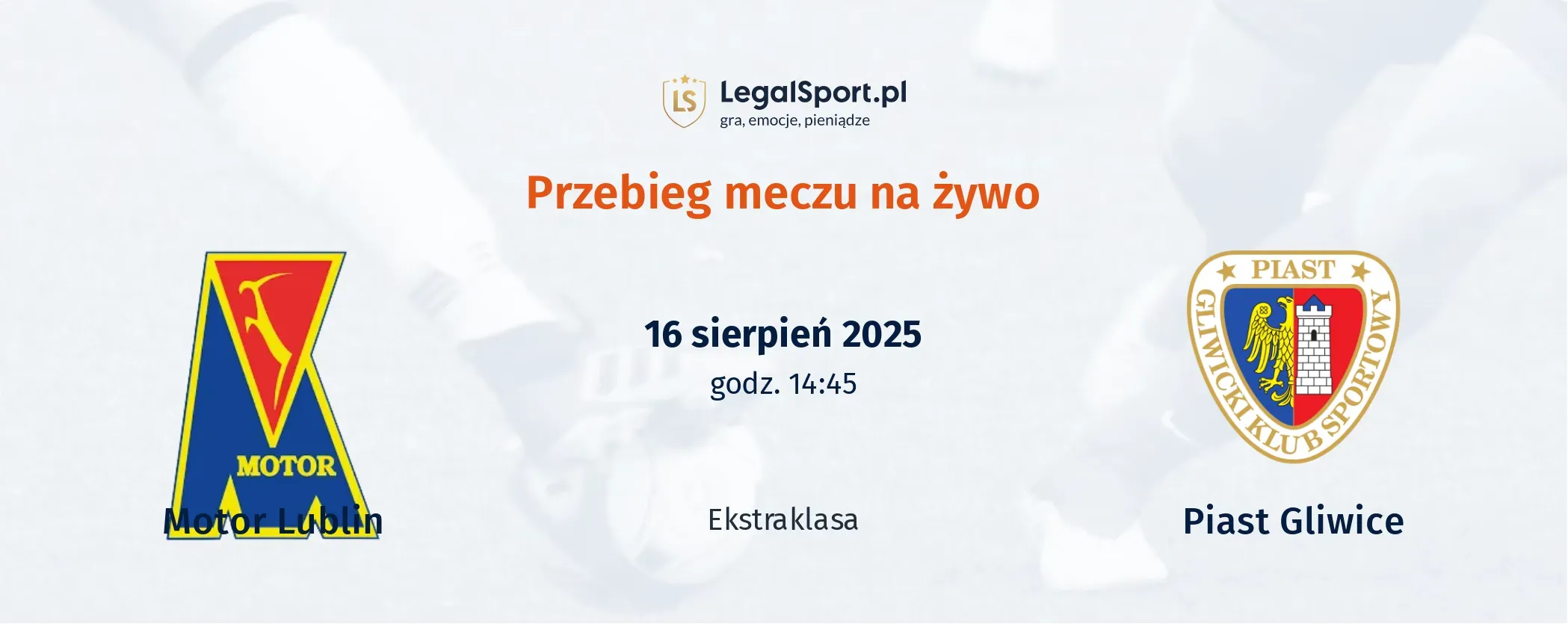 Przebieg Motor Lublin - Piast Gliwice