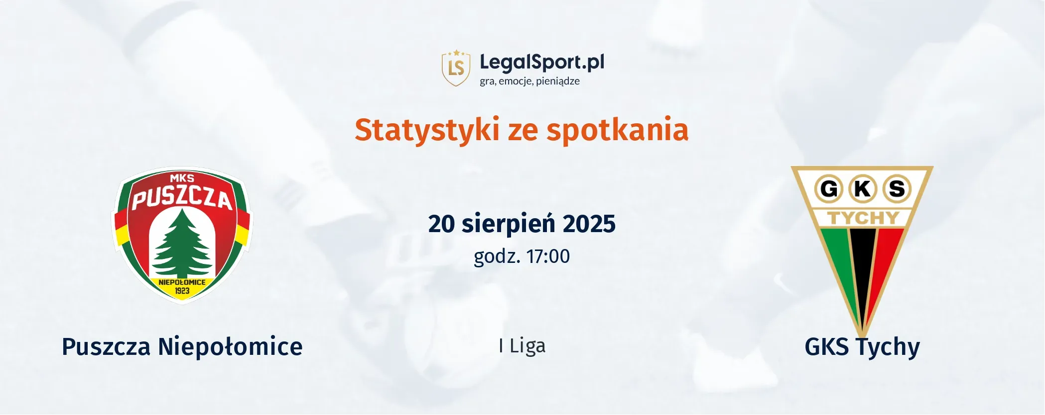 Statystyki Puszcza Niepołomice - GKS Tychy