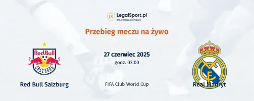 Przebieg Red Bull Salzburg - Real Madryt