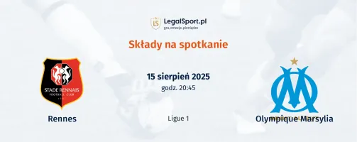 Składy Rennes - Olympique Marsylia