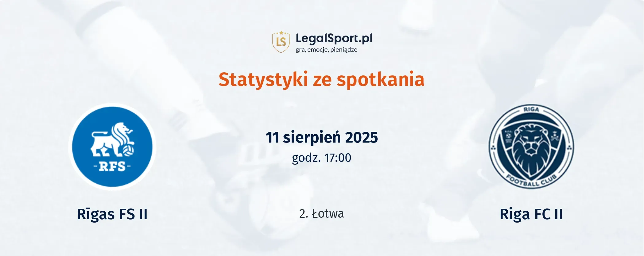 Statystyki Rīgas FS II - Riga FC II