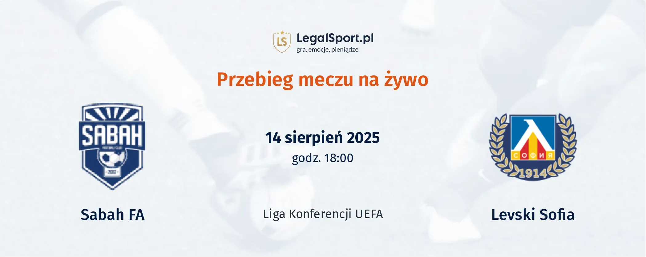 Przebieg Sabah FA - Levski Sofia