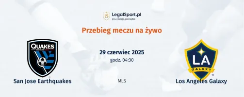 Przebieg San Jose Earthquakes - Los Angeles Galaxy
