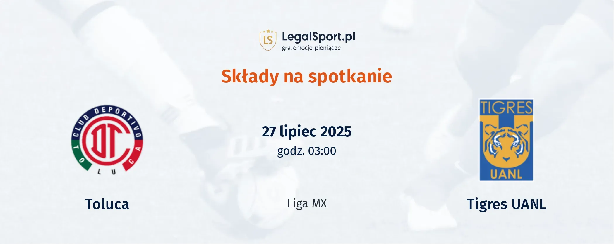 Składy Toluca - Tigres UANL