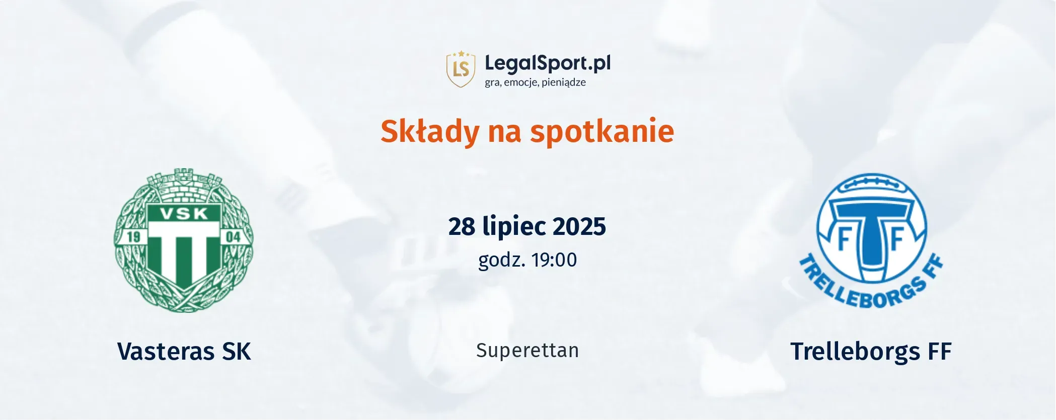 Składy Vasteras SK FK - Trelleborgs FF