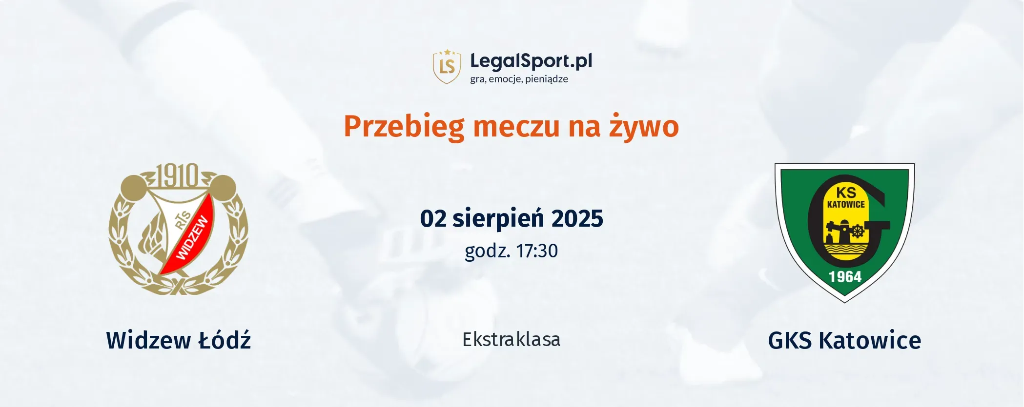 Przebieg Widzew Łódź - GKS Katowice
