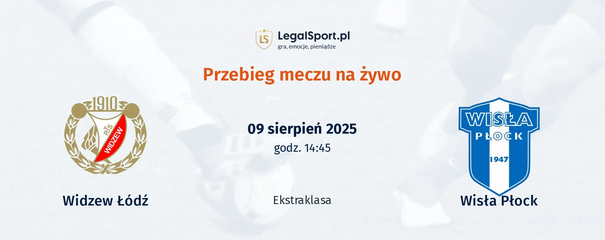 Przebieg Widzew Łódź - Wisła Płock